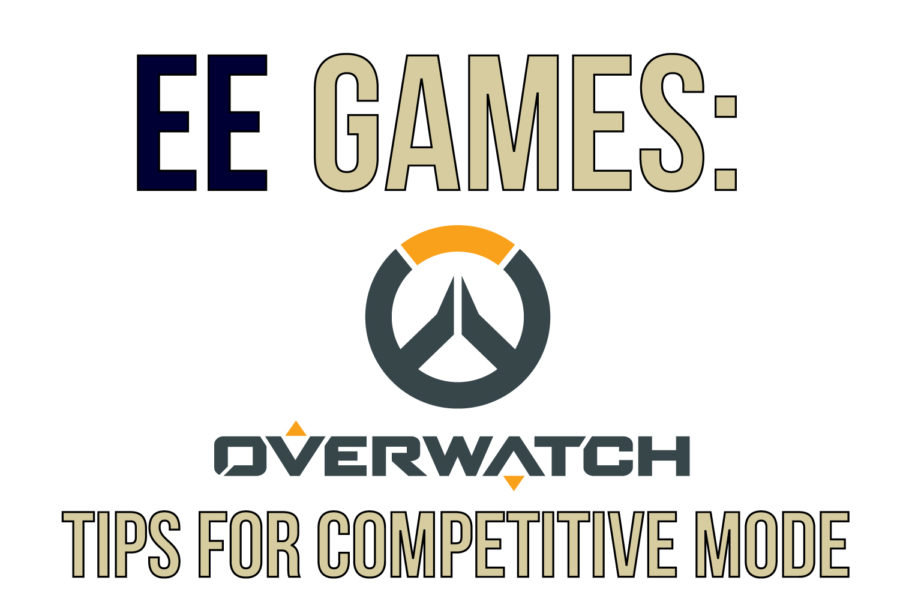 EE Games: Overwatch Tips for Competitive Mode – The Eagle's Eye